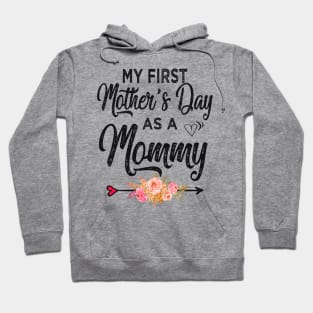 My first mothers day as a mommy Hoodie